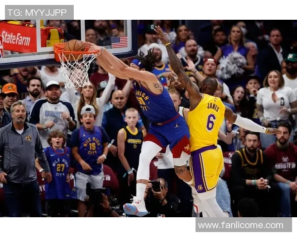 掘金与湖人对决精彩瞬间回顾与分析全场亮点尽在其中